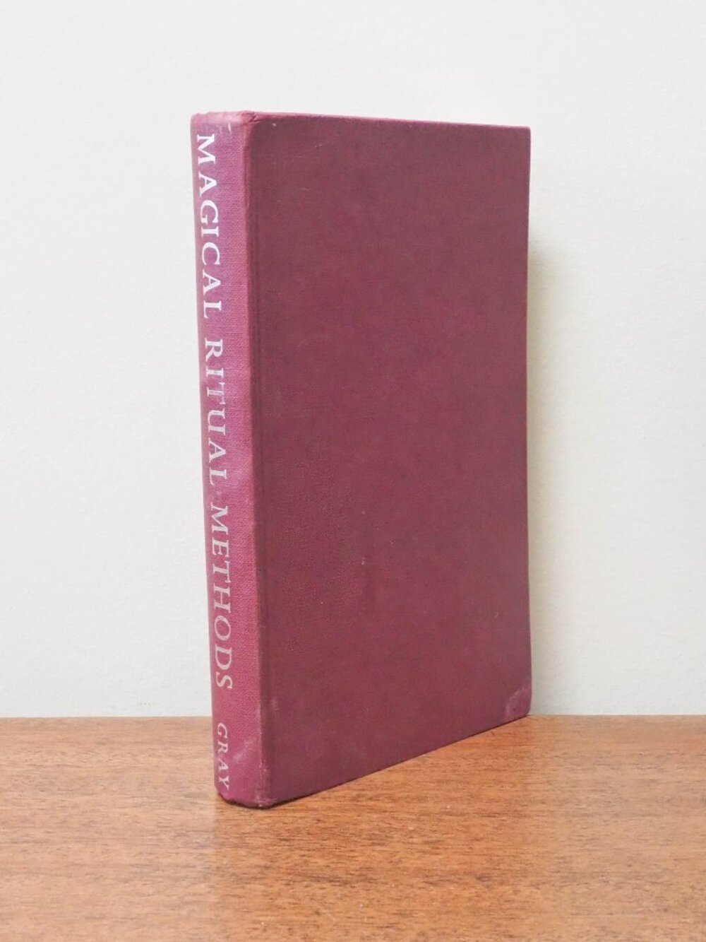 Magical Ritual Methods - William G Gray - 1969 - Magic Ritualism Consciousness